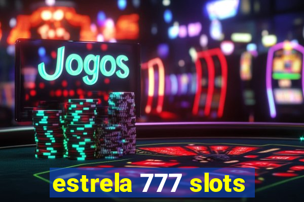 estrela 777 slots